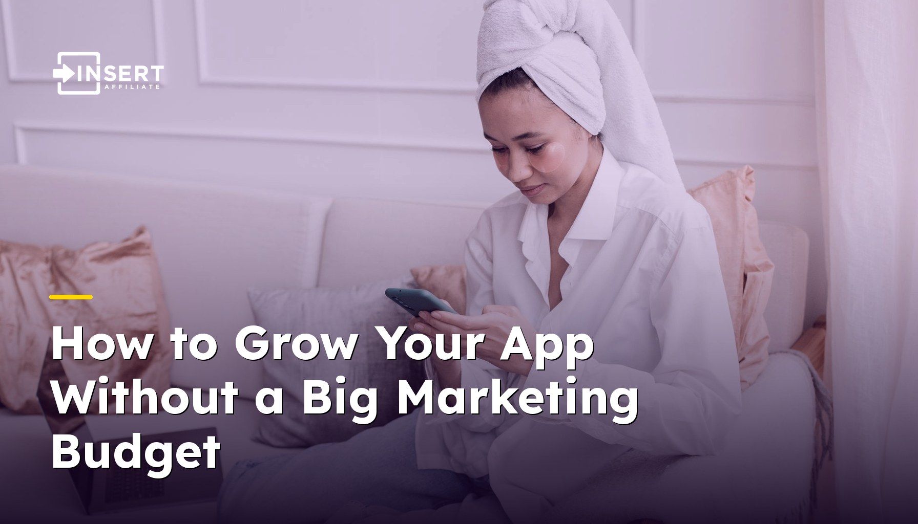 How to Grow Your App Without a Big Marketing Budget