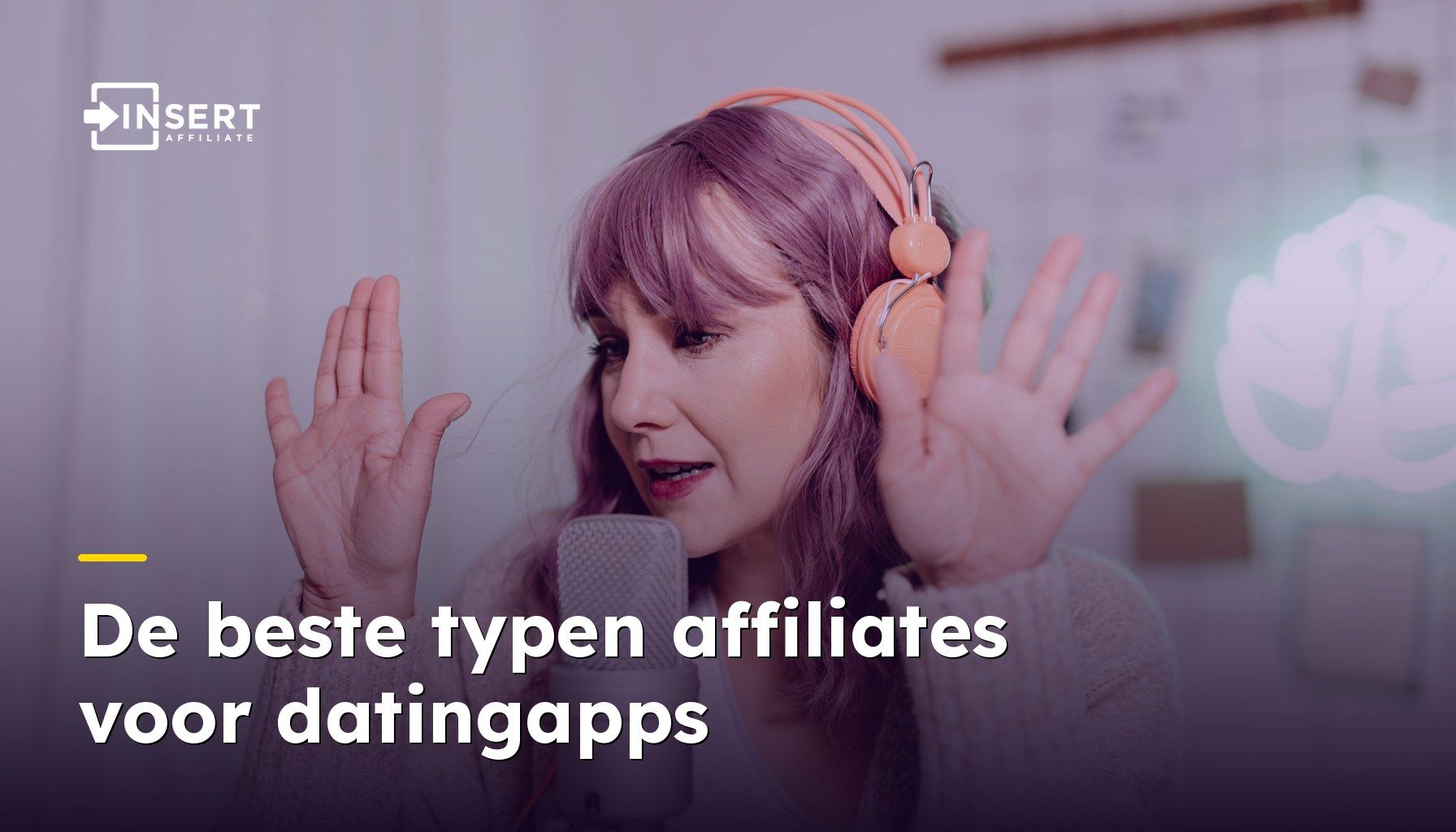 De beste typen affiliates voor datingapps: relatiebloggers, podcasters en TikTok-creators