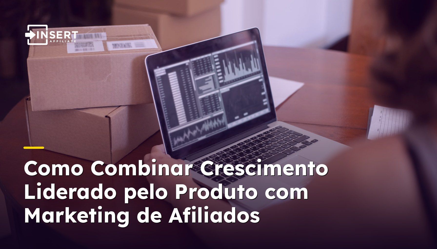 Como Combinar Crescimento Liderado pelo Produto com Marketing de Afiliados
