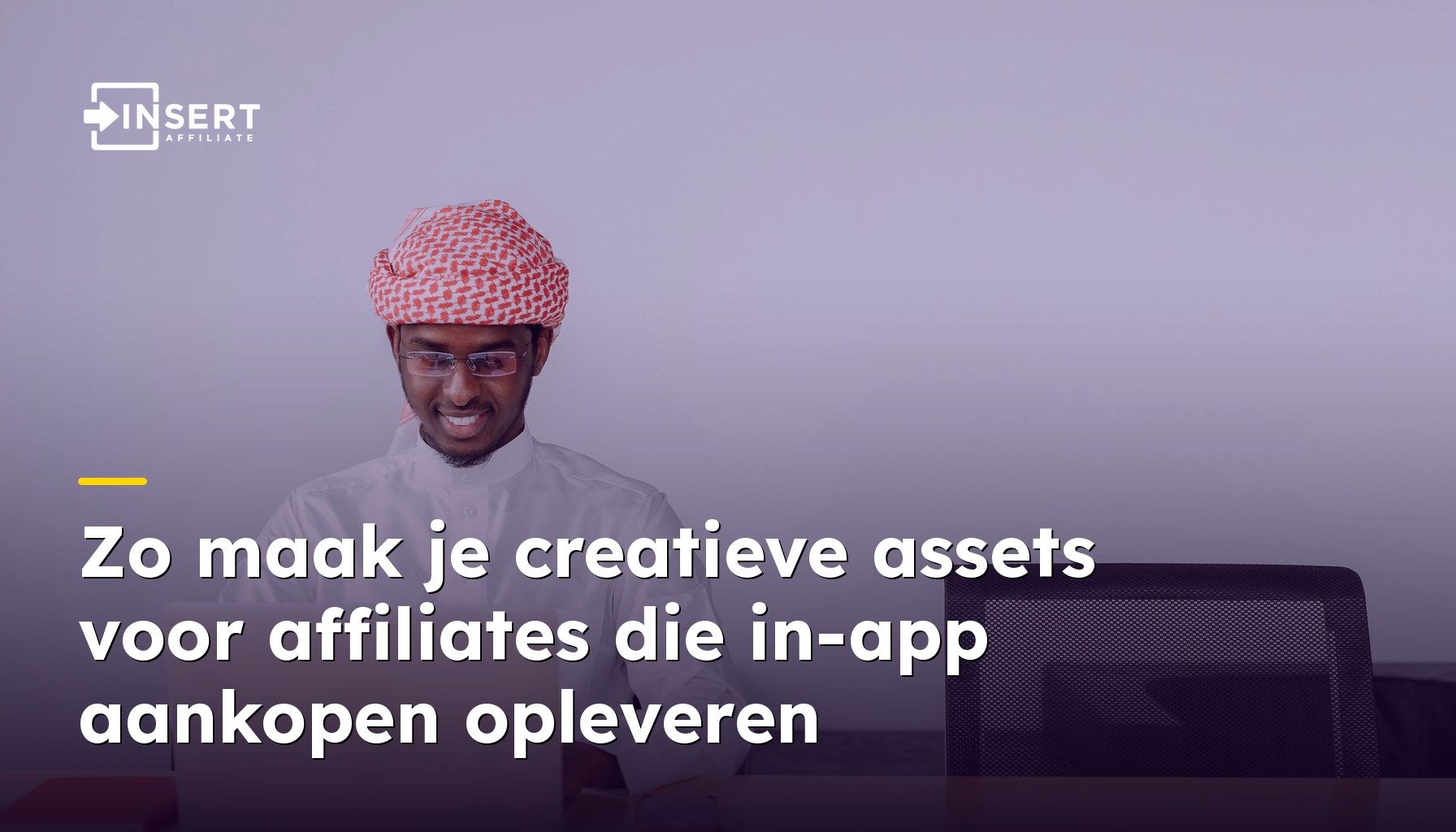 Zo maak je creatieve assets voor affiliates die in-app aankopen opleveren