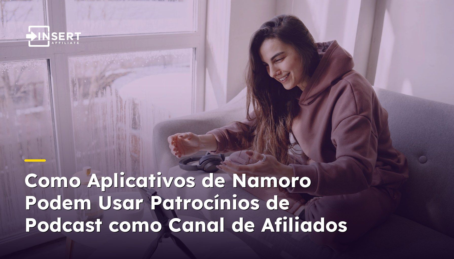 Como Aplicativos de Namoro Podem Usar Patrocínios de Podcast como Canal de Afiliados