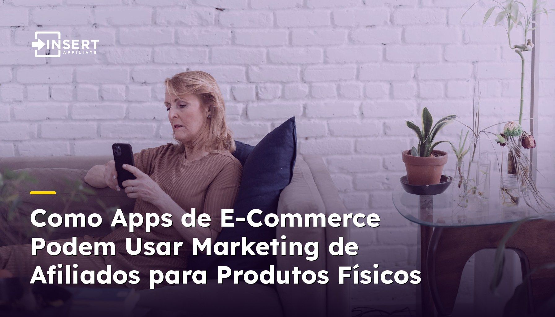 Como Apps de E-Commerce Podem Usar Marketing de Afiliados para Produtos Físicos