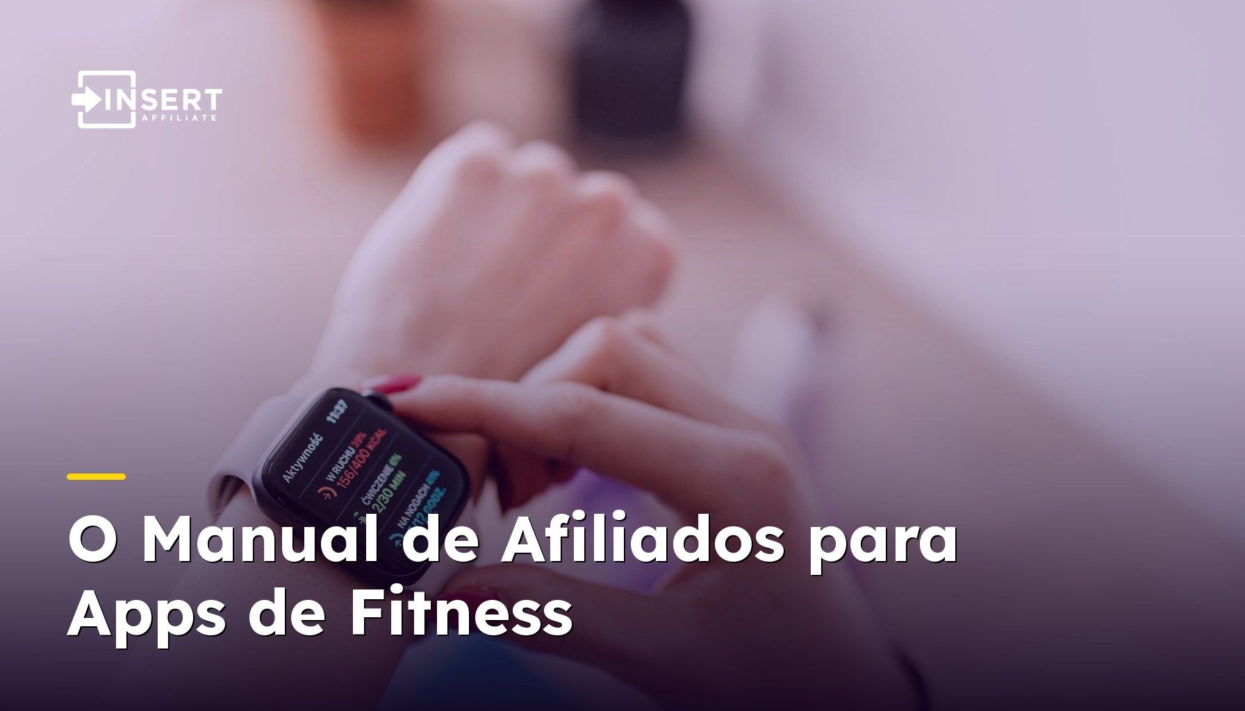O Manual de Afiliados para Apps de Fitness: Transformando Cada Academia em um Canal de Receita