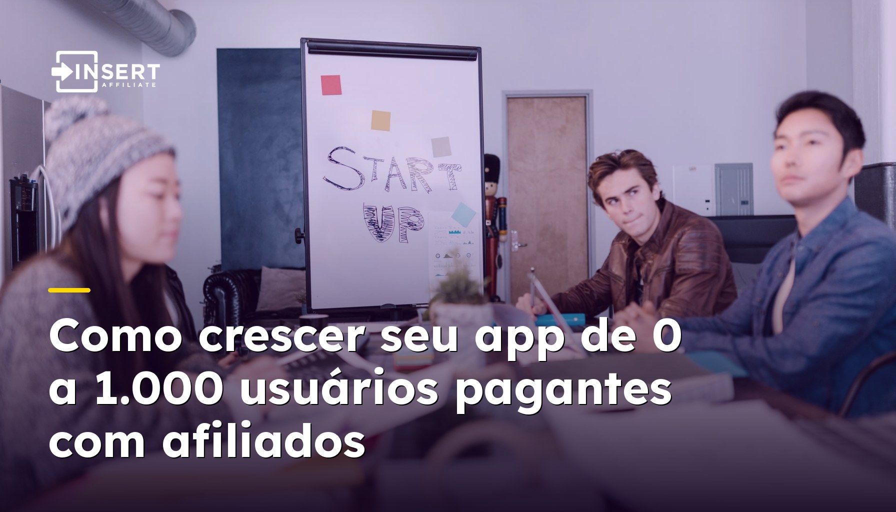 Como crescer seu app de 0 a 1.000 usuários pagantes com afiliados (sem gastar em anúncios)