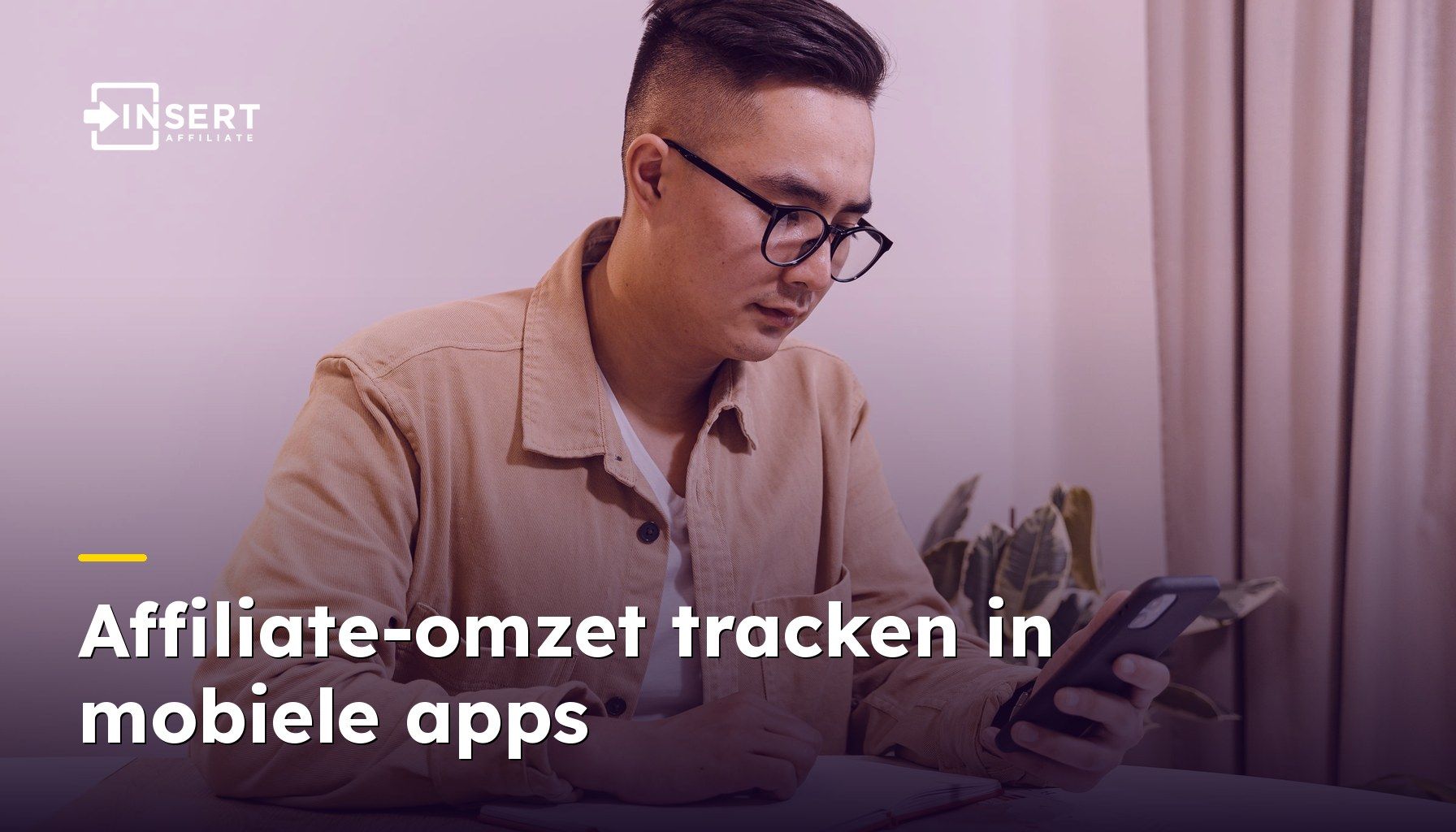 Affiliate-omzet tracken in mobiele apps: de complete gids