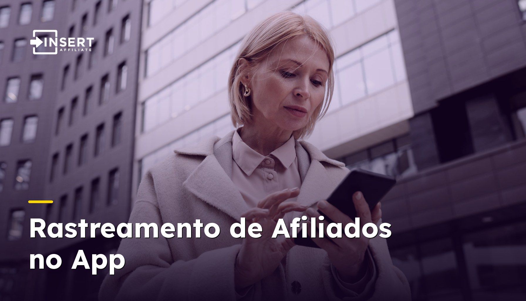 Rastreamento de Afiliados no App: O Que É e Por Que Importa