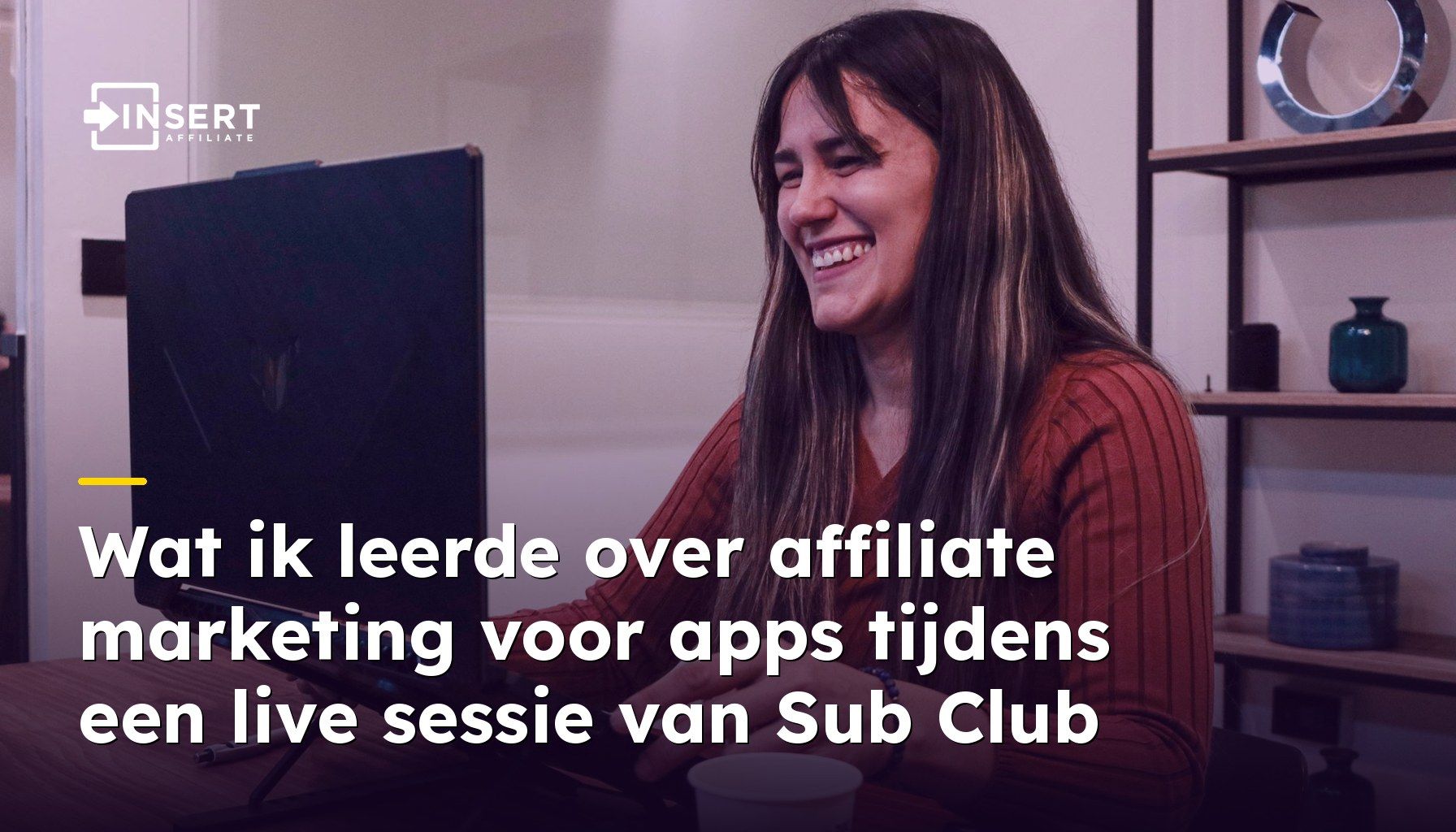 Wat ik leerde over affiliate marketing voor apps tijdens een live sessie van Sub Club