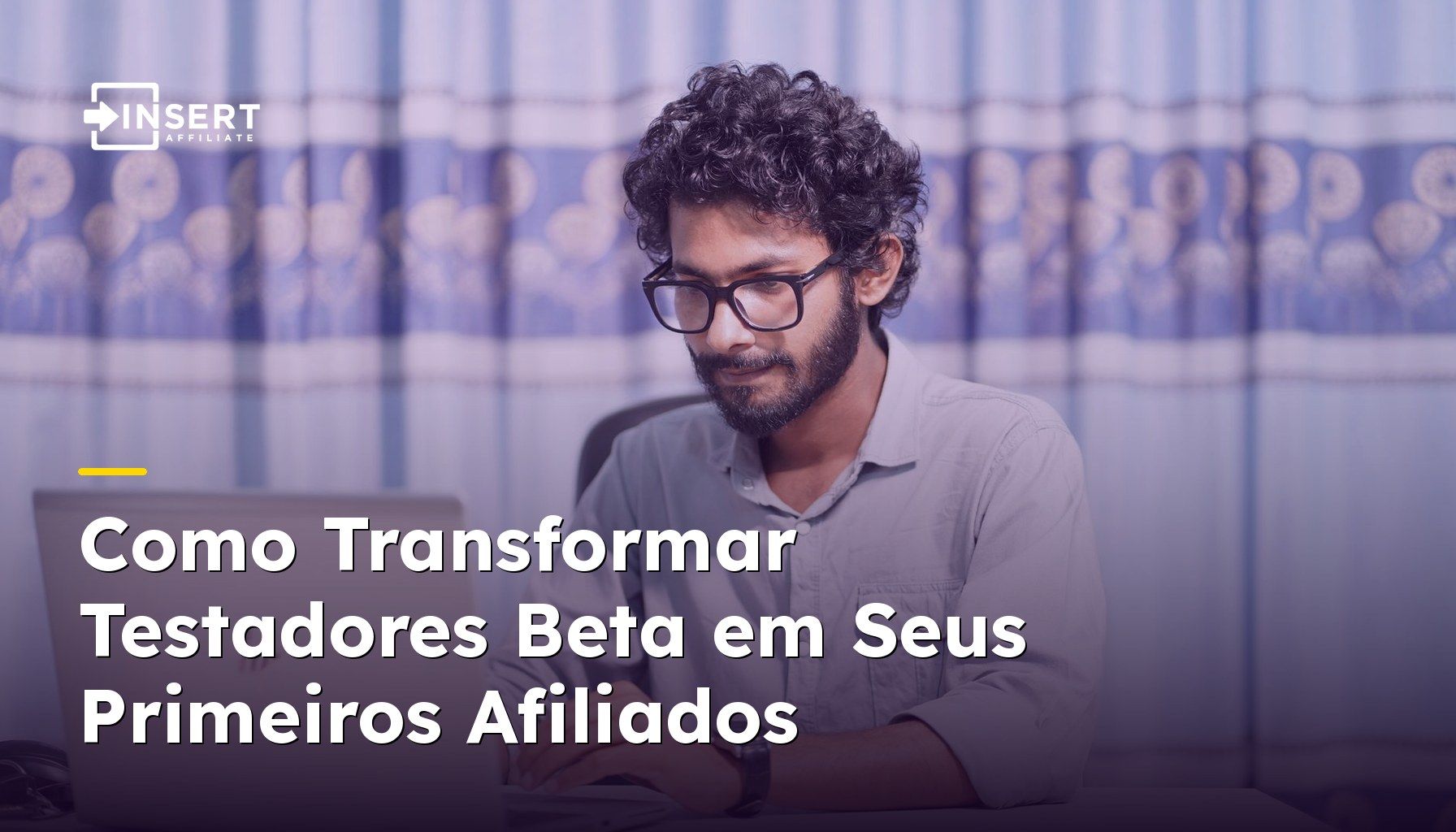 Como Transformar Testadores Beta em Seus Primeiros Afiliados