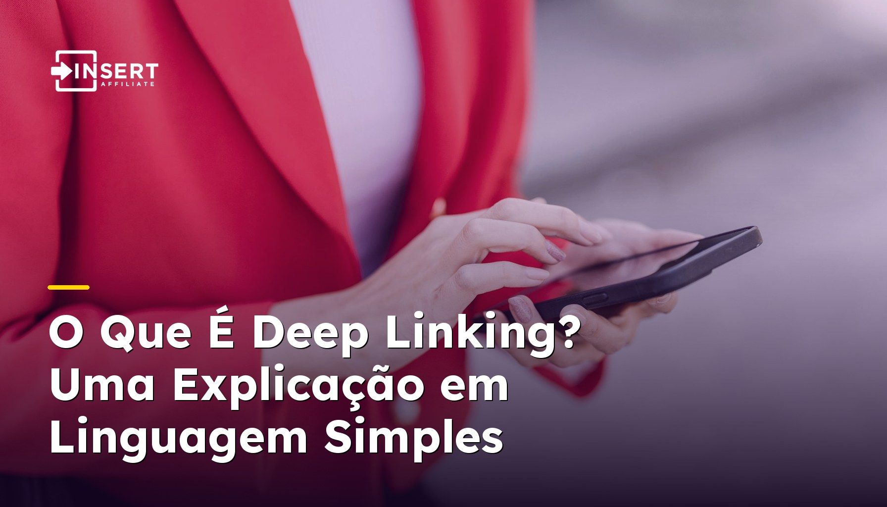 O Que É Deep Linking? Uma Explicação em Linguagem Simples