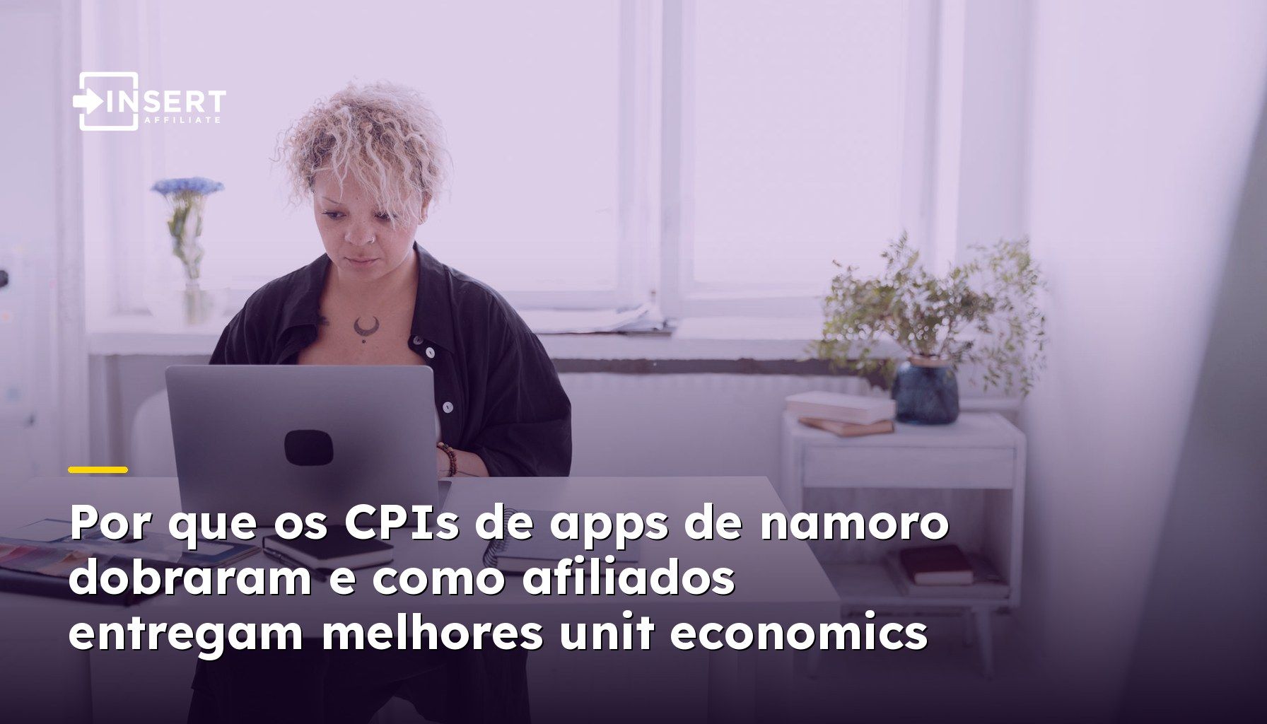 Por que os CPIs de apps de namoro dobraram e como afiliados entregam melhores unit economics
